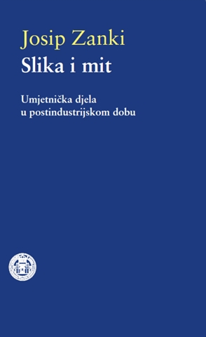 Objavljena knjiga "Slika i mit: umjetnička djela u postindustrijskom dobu"